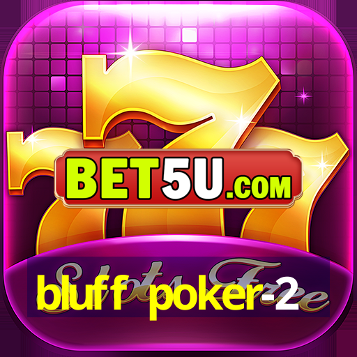 bluff poker